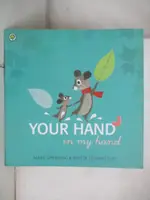 【書寶二手書T4／少年童書_ERN】YOUR HAND IN MY HAND_MARK SPERRING; BRITTA TECKENTRUP