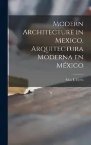 Modern Architecture in Mexico. Arquitectura Moderna En México by Max L. Cetto