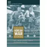 WISCONSIN KOREAN WAR STORIES: INVASION / STALEMATE