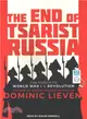 The End of Tsarist Russia ― The March to World War I and Revolution