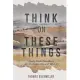 Think on These Things: Daily Bible Devotions for Christian Life and Ministry
