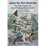 JEWS BY THE SEASIDE: THE JEWISH HOTELS AND GUESTHOUSES OF BOURNEMOUTH