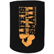 Alcohol Stubby Holder - Life Too Short To Be Small - Funny Novelty Birthday Gift Joke Beer Can Bottle