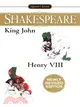 The Life and Death of King John/The Famous History of the Life of King Henry VIII ─ 2 in 1