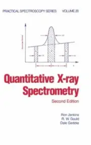 Quantitative X-Ray Spectrometry, Hardcover by Jenkins, Ron; Gould, R. W.; Ged...
