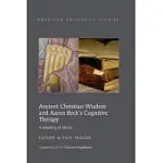 ANCIENT CHRISTIAN WISDOM AND AARON BECK’S COGNITIVE THERAPY: A MEETING OF MINDS