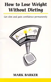 How to Lose Weight without Dieting: Get slim and gain confidence permanently