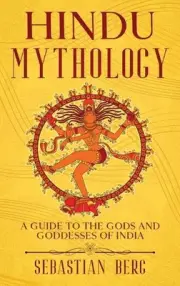 Hindu Mythology: A Guide to the Gods and Goddesses of India by Sebastian Berg Ha