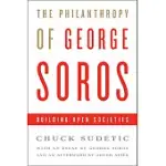THE PHILANTHROPY OF GEORGE SOROS: BUILDING OPEN SOCIETIES