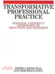 TRANSFORMATIVE PROFESSIONAL PRACTICE - PERSONAL CONSTRUCT APPROACHES TO EDUCATION AND RESEARCH