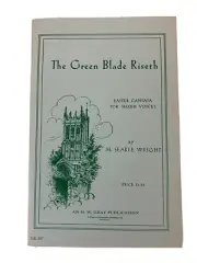 THE GREEN BLADE RISETH Choral Book~Easter Cantata~M.Searle Wright~H.W.Gray~OOP