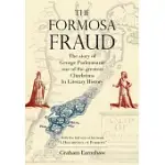 THE FORMOSA FRAUD: THE STORY OF GEORGE PSALMANAZAR, ONE OF THE GREATEST CHARLATANS IN LITERARY HISTORY