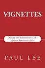 Vignettes: Musings and Reminiscences of a Modern Renaissance Man
