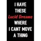 I Have These Lucid Dreams Where I Cant Move A Thing: Juice Wrld Song Lyric Notebook Diary For Fans. Men, Boys, Women, Girls And Kids. Journal 120 Page