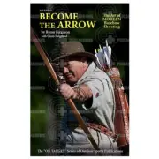 Become the Arrow Book Modern Barebow Archery Glenn Helgeland (2nd Edition)