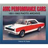 AMC Performance Cars: 1951-1983 Photo Archive