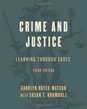 CRIME AND JUSTICE: LEARNING THROUGH CASES By Carolyn Boyes-watson & Susan T.