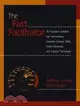 The Fast Facilitator: 76 Facilitator Activities and Interventions Covering Essential Skills, Group Processes, and Creative Techniques