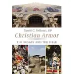 CHRISTIAN ARMOR: THE ROSARY AND THE BIBLE