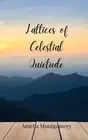 Lattices of Celestial Quietude by Amelia Montgomery Paperback Book