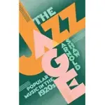 THE JAZZ AGE: POPULAR MUSIC IN THE 1920’S