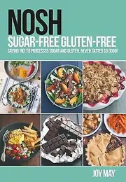 NOSH SugarFree GlutenFree Saying 'No' to Processed Sugar and Gluten Never Tasted So Good