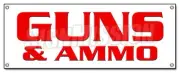 GUNS & AMMO BANNER SIGN gun rifle pistol firearms buy sell target clays