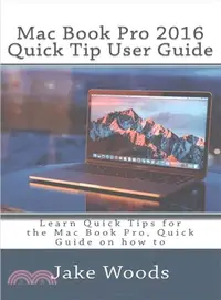 在飛比找三民網路書店優惠-MAC Book Pro 2016 Quick Tip Us