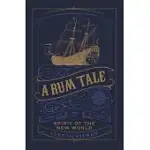A RUM TALE: SPIRIT OF THE NEW WORLD