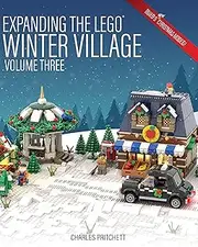 Expanding the Lego Winter Village: Volume Three: Build Six More Christmas Themed Models!