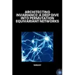 ARCHITECTING INVARIANCE: A DEEP DIVE INTO PERMUTATION EQUIVARIANT NETWORKS