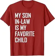 [JIAGANYI] My Son in Law is My Favorite Child Funny Family T-Shirt