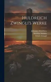 Huldreich Zwingli's Werke by Ulrich Zwingli 9781019664216 NEW