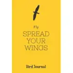 SPREAD YOUR WINGS FLY: BIRD JOUNAL, 120 PAGES(6X9) MATTE COVER FINISH