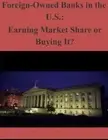 Foreign-Owned Banks in the U.S.: Earning Market Share or Buying It?.New<|,<|
