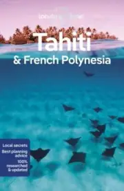 Lonely Planet Tahiti & French Polynesia by Ashley Harrell 9781786570963 Paperba