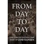 FROM DAY TO DAY: THE CONCENTRATION CAMP DIARY OF ODD NANSEN