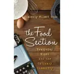 THE FOOD SECTION: NEWSPAPER WOMEN AND THE CULINARY COMMUNITY