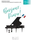 Bonjour, Piano! : Upper Intermediate Level: 17 Pieces by French Composers in ...