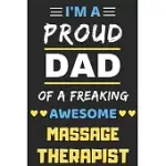 I’’M A PROUD DAD OF A FREAKING AWESOME MASSAGE THERAPIST: LINED NOTEBOOK, FUNNY MASSAGE THERAPIST GIFT