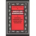 WAYS OF KNOWING: EXPERIENCE, KNOWLEDGE, AND POWER AMONG THE DENE THA