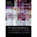THE OXFORD HANDBOOK OF THE HISTORY OF CRIME AND CRIMINAL JUSTICE