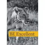 BE EXCELLENT