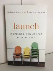 Launch: Starting a New Church from Scratch by Nelson Searcy Brand New Paperback