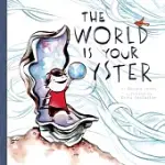 THE WORLD IS YOUR OYSTER