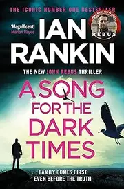 A Song for the Dark Times: The number one bestselling series that inspired BBC One s REBUS