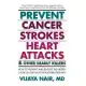 Prevent Cancer, Strokes, Heart Attacks and Other Deadly Killers!: Dr. Vijaya Nair Reveals Evidence-based Anti-inflammatory Heali