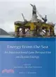 Energy from the Sea ― An International Law Perspective on Ocean Energy
