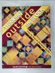 【書寶二手書T9／美工_I1T】Thinking Outside the Block: Step by Step to Dynamic Quilts_Cummings, Sandi/ Flamme, Karen