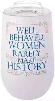 Well Behaved Women - Stainless Steel 16 oz. Wine Tumbler (White)